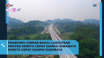 Proyek Kereta Api Cepat Jakarta Surabaya tetap dilanjutkan di pemerintahan prabowo Gibran