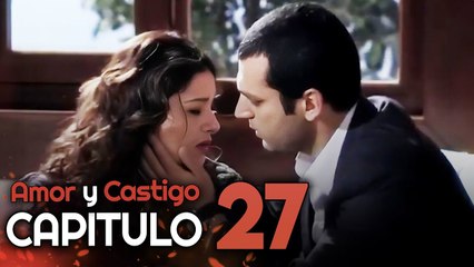 Amor y Castigo Capitulo 27 HD | Doblada En Español | Aşk ve Ceza