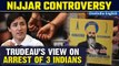 Canadian PM Justin Trudeau Justify Arrest of Three Indians In Relation to Nijjar Controversy|