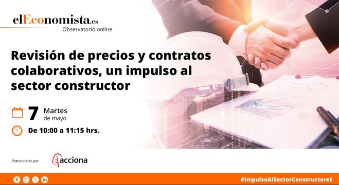 Jornada Empresarial Acciona - Revisión de precios y contratos colaborativos, un impulso al sector constructor