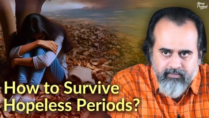 Surviving the Storm: Strategies for Weathering Hopeless Periods || Acharya Prashant