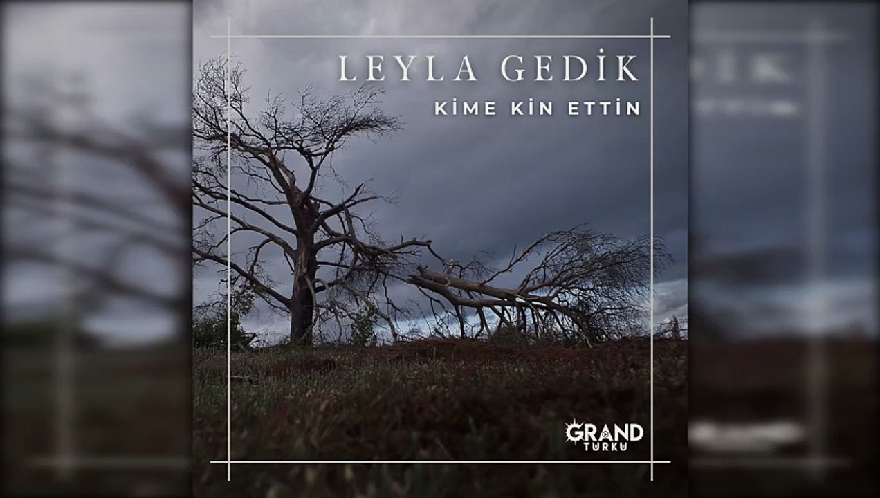 Leyla Gedik - Kime Kin Ettin