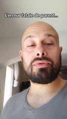 L'erreur fatale de parent