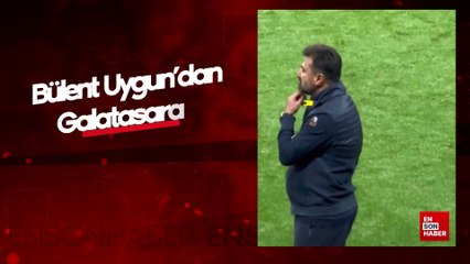 Bülent Uygun'dan Galatasaray taraftarına ilginç tepki