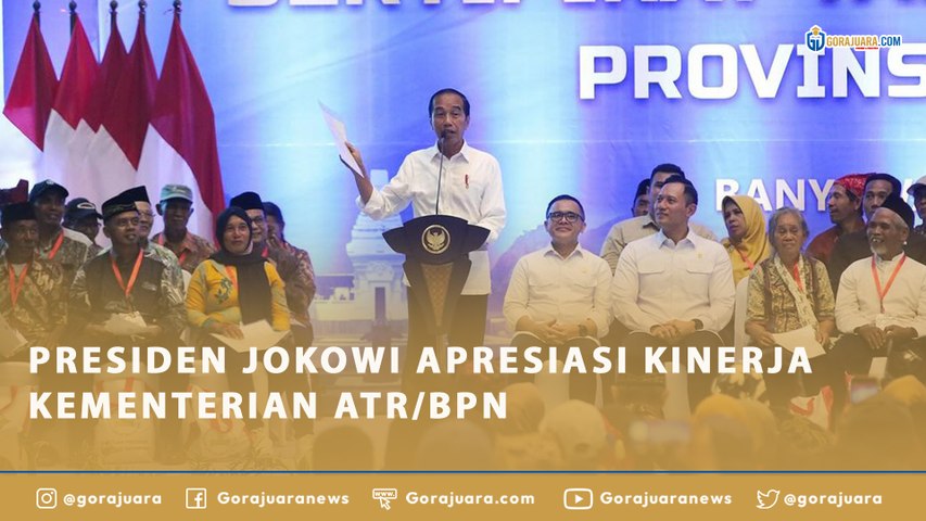 PRESIDEN JOKOWI APRESIASI KINERJA KEMENTERIAN ATR/BPN