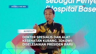 Dokter Spesialis dan Alat Kesehatan Kurang, Jokowi: Diselesaikan Presiden Baru