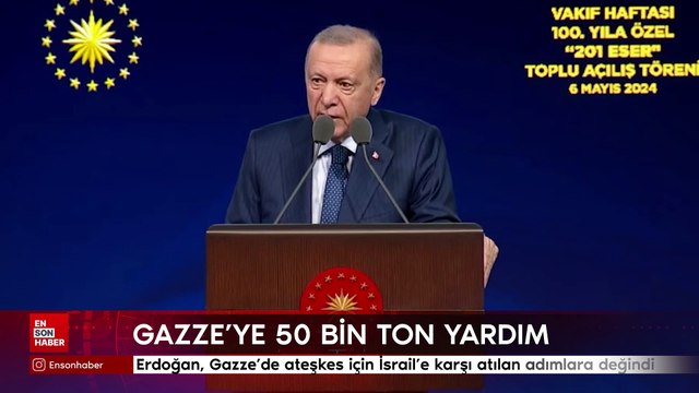 Cumhurbaşkanı Erdoğan, Gazze'de ateşkes için İsrail'e karşı atılan adımlara değindi