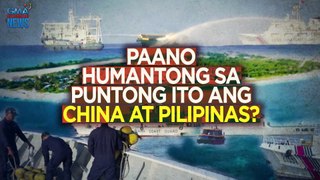 WPS dispute – Paano humantong sa ganito ang China at Pilipinas? | Need To Know