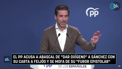 El PP acusa a Abascal de "dar oxígeno" a Sánchez con su carta a Feijóo y se mofa de su "furor epistolar"