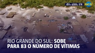 Sobe para 83 o número de mortos por fortes chuvas no Rio Grande do Sul