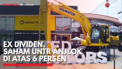 Ex Dividen, Saham UNTR Anjlok di Atas 6 Persen