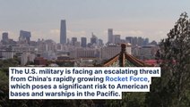 China's Growing Missile Arsenal Is Putting US Officials On Edge