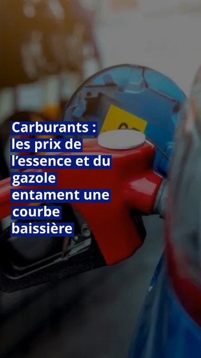 Carburants : les prix de l’essence et du gazole entament une courbe baissière