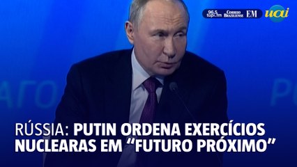 Putin ordena exercícios nucleares em "futuro próximo"