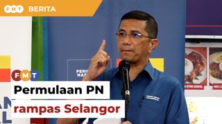 Menang KKB, permulaan PN rampas Selangor, kata Azmin