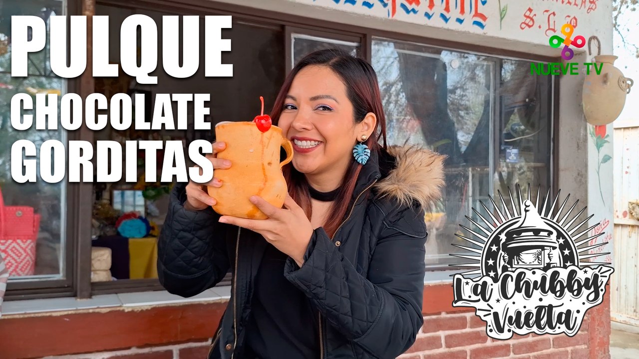 Pulque con avena, chocolate, mezcal y gorditas en "La Flor de Mexquitic" - La Chubby Vuelta de NueveTV