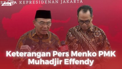 Keterangan Pers Menko PMK Muhadjir Effendy