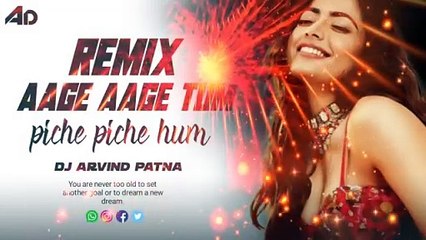 Aage Aage Tum Piche Piche Hum Hindi Remix By Dj Arvind Patna @Dailymotion