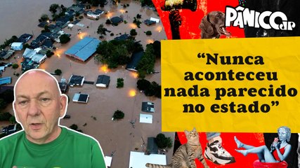 LUCIANO HANG FALA SOBRE ENCHENTES NO RIO GRANDE DO SUL: “CENÁRIO DE GUERRA”