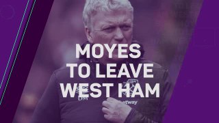 Breaking News - David Moyes to leave West Ham