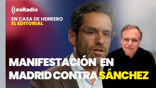Editorial Luis Herrero: El PP convoca una manifestación el 26 de mayo en Madrid contra Sánchez