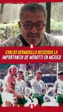 Carlos Hermosillo sobre MENOTTI en MÉXICO: 'No supimos lo que DEJAMOS IR; GANÓ LA GRILLA'