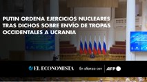 Putin ordena ejercicios nucleares tras dichos sobre envío de tropas occidentales a Ucrania