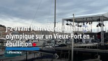 J-2 avant l'arrivée de la flamme olympique sur un Vieux-Port en ébullition