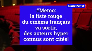 #Metoo : la liste rouge du cinéma français va sortir, des acteurs hyper connus sont cités !