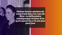 Hélène Pastor abattue de sang froid dans les rues de Nice : la milliardaire monégasque victime d'un guet-apens il y a 10 ans jour pour jour