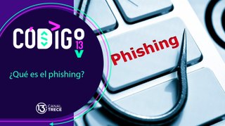¿Qué es el phishing? | Código 13.