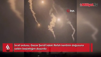 İsrail ordusu, Refah’ın doğusuna saldırı başlattı!
