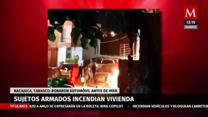 Hombres armados incendian una casa y roban un auto en Nacajuca, Tabasco