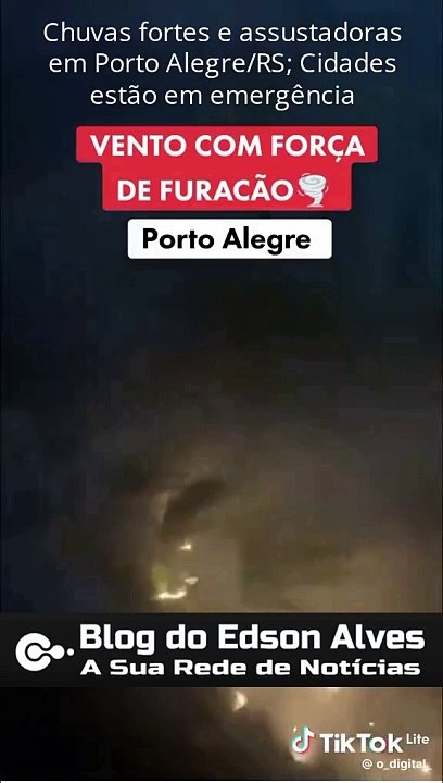 Chuvas fortes e assustadoras em Porto Alegre/RS; Cidades estão em emergência
