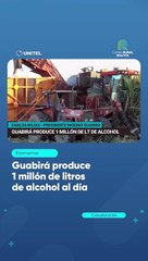 Guabirá produce 1 millón de litros de alcohol al día