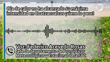 Ola de calor no ha alcanzado su máxima intensidad en Coatzacoalcos ¡viene lo peor!