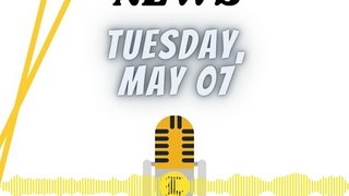 News Tuesday 07 May 2024