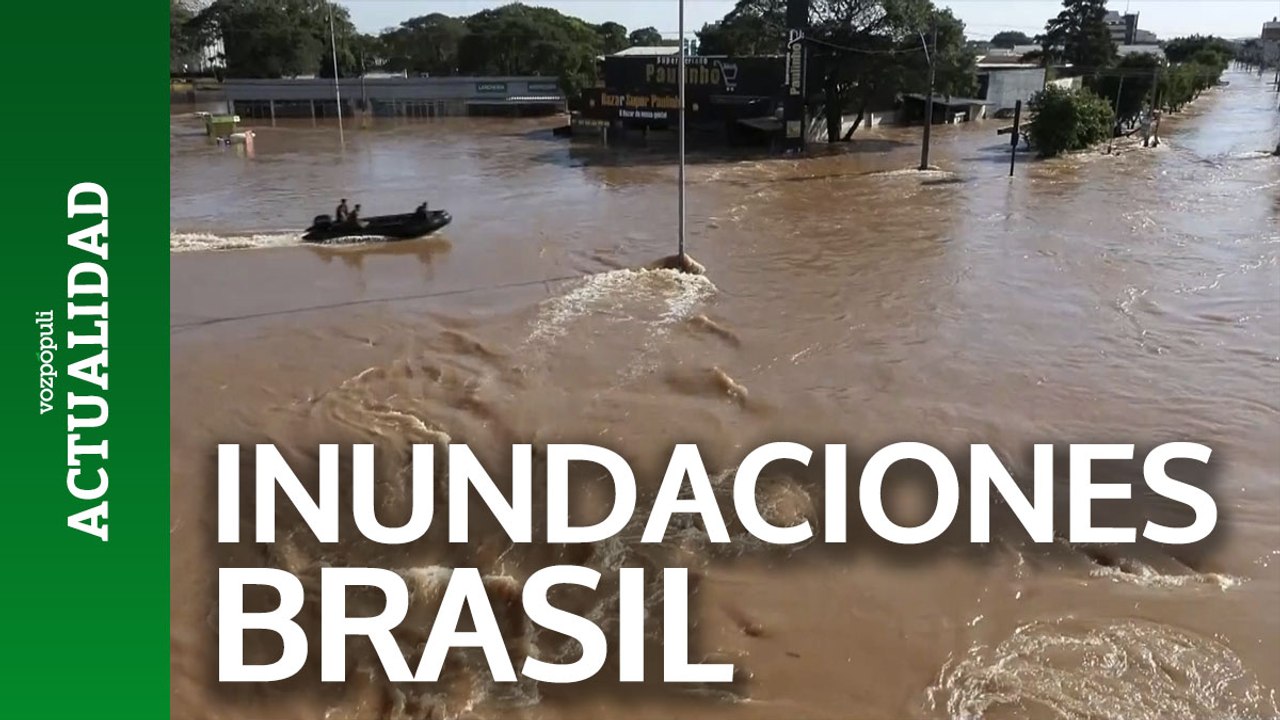 Brasil despliega un operativo masivo para asistir a víctimas de inundaciones en el sur del país