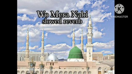 Wo Mera Nabi Hai (slowed+reverb) Naat | Lofi Naat 2022