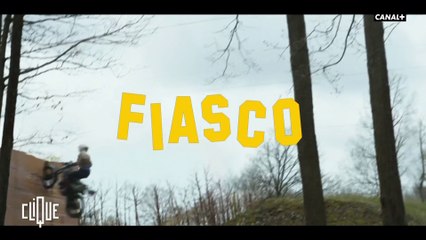 On a cliqué pour vous : Fiasco - Clique - CANAL+