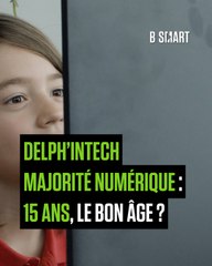 DELPH'IN TECH - Majorité numérique : 15 ans, le bon âge ?