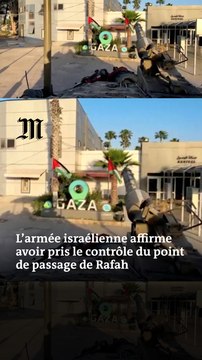 L’armée israélienne affirme avoir pris le contrôle de la partie palestinienne du poste-frontière de Rafah.