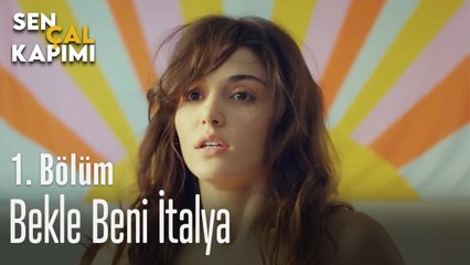 Bekle Beni İtalya - Sen Çal Kapımı 1. Bölüm