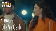 Eda ve Cenk - Sen Çal Kapımı 1. Bölüm