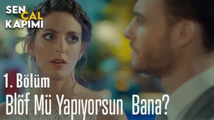 Blöf Mü Yapıyorsun Bana - Sen Çal Kapımı 1. Bölüm