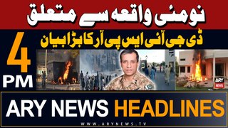 ARY News 4 PM Headlines 7th May 2024 | 9 May Incident - DG ISPR's Big Statement
