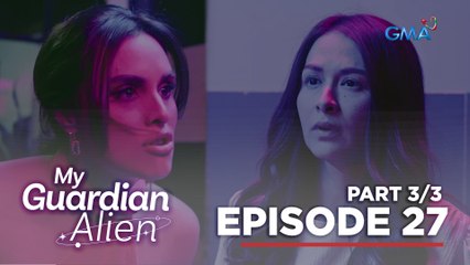 My Guardian Alien: Venus, ipinamalas ang angking kamalditahan (Full Episode 27 - Part 3/3)