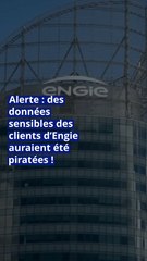 Alerte : des données sensibles des clients d’Engie auraient été piratées !