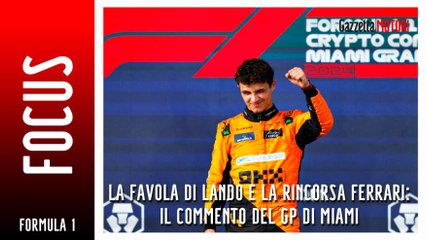 Norris, finalmente! La vittoria McLaren, Verstappen e la Ferrari: tutto sul GP di Miami