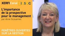 L'importance de la prospective pour le management [Aline Scouarnec]